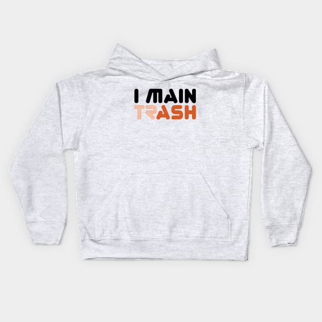 I MAIN (TR)ASH (Alt Edition) Kids Hoodie by Roufxis